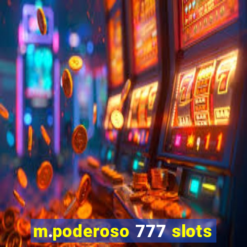 m.poderoso 777 slots